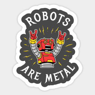 Robots Are Metal Sticker